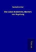 Kartonierter Einband Das Leben Oudalrichs, Bischofs von Augsburg von Georg Grandaur