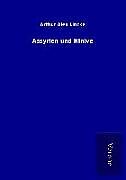 Kartonierter Einband Assyrien und Ninive von Arthur Alex Lincke