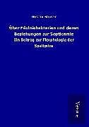 Fester Einband Über Fäulnisbakterien und deren Beziehungen zur Septicämie von Gustav Hauser