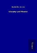 Fester Einband Literatur und Theater von Maximilian Harden