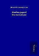 Fester Einband Goethes Jugend von Alexander Baumgartner