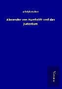 Fester Einband Alexander von Humboldt und das Judentum von Adolph Kohut