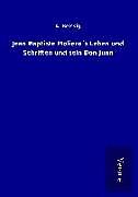Fester Einband Jean Baptiste Molière´s Leben und Schriften und sein Don Juan von A. Reissig