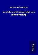 Fester Einband Der Christ und die Bergpredigt nach Luthers Deutung von Hermann Wolfgang Beyer