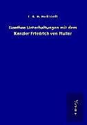 Fester Einband Goethes Unterhaltungen mit dem Kanzler Friedrich von Müller von C. A. H. Burkhardt