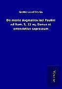 Kartonierter Einband De mente dogmatica loci Paulini ad Rom. 5, 12 sq. Denuo et emendatius expressum von Gustav Adolf Fricke