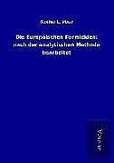 Kartonierter Einband Die Europäischen Formiciden: nach der analytischen Methode bearbeitet von Gustav L. Mayr