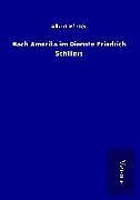 Fester Einband Nach Amerika im Dienste Friedrich Schillers von Albert Pfister