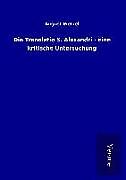 Fester Einband Die Translatio S. Alexandri - eine kritische Untersuchung von August Wetzel