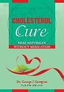 Kartonierter Einband Cholesterol Cure von George John Georgiou