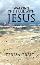 eBook (epub) Walking the Trail with Jesus de Teresa Craig