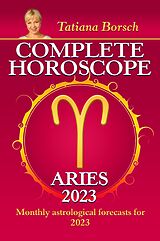 eBook (epub) Complete Horoscope Aries 2023 de Tatiana Borsch