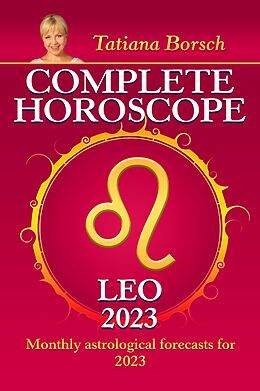 eBook (epub) Complete Horoscope Leo 2023 de Tatiana Borsch