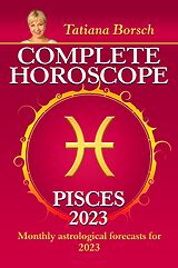 E-Book (epub) Complete Horoscope Pisces 2023 von Tatiana Borsch