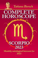 eBook (epub) Complete Horoscope Scorpio 2023 de Tatiana Borsch