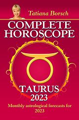 E-Book (epub) Complete Horoscope Taurus 2023 von Tatiana Borsch