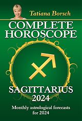 eBook (epub) Complete Horoscope Sagittarius 2024 de Tatiana Borsch