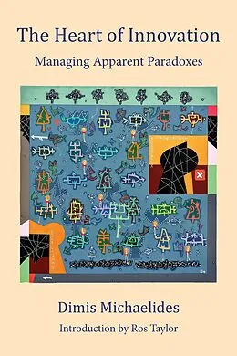 E-Book (epub) The Heart of Innovation - Managing Apparent Paradoxes von Dimis Michaelides