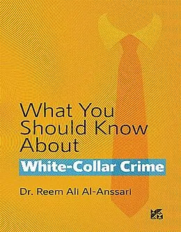 E-Book (epub) What You Should Know About White-Collar Crime von Ansari Reem Al, Ansari Reem Al