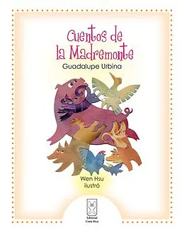 E-Book (epub) Cuentos de la Madremonte von Guadalupe Urbina, Wen Hsu