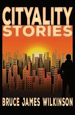 E-Book (epub) Cityality Stories von Bruce James Wilkinson