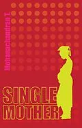 E-Book (epub) Single Mother von Mohanachandran T.