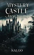 E-Book (epub) Mystery Castle atop the Hill von Salgo