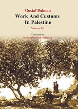 eBook (epub) Works and Customs in Palestine Volume I/1 de Gustaf Dalman