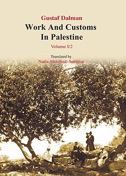 eBook (epub) Works and Customs in Palestine Volume I/2 de Gustaf Dalman