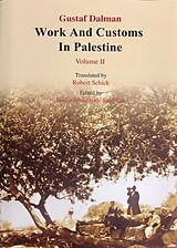 eBook (epub) Works and Customs in Palestine Volume II de Gustaf Dalman