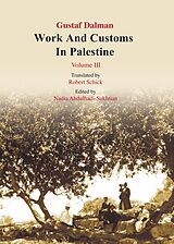 eBook (epub) Works and Customs in Palestine Volume III de Gustaf Dalman