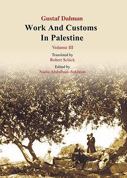 eBook (epub) Works and Customs in Palestine Volume III de Gustaf Dalman