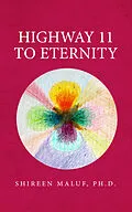 E-Book (epub) Highway 11 to Eternity von Ph. D. Shireen Maluf