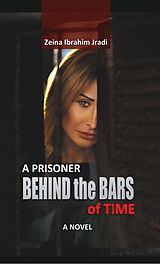 E-Book (epub) A Prisoner Behind The Bars of Time von Zeina Jradi