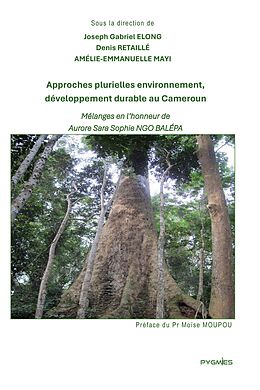 eBook (epub) Approches plurielles environnement, développement durable au Cameroun de Joseph Gabriel Elong, Denis Retaillé, Amélie-Emmanuelle Mayi