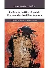 E-Book (epub) Le Procès de l'Histoire et du Postmonde chez Milan Kundera von Jean Marie Yombo