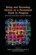 Being and Becoming African as a Permanent Work in Progress