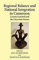 eBook (pdf) Regional Balance and National Integration in Cameroon de Paul Nchoji Nkwi