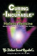 Kartonierter Einband Curing the Incurable With Holistic Medicine von George John Georgiou