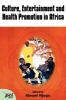 E-Book (pdf) Culture, Entertainment and Health Promotion in Africa von Kimani Njogu