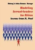 E-Book (pdf) Modeling Servant-Leaders for Africa von Ndungiu John Brown Ikenye