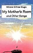 Couverture cartonnée My Mother's Poem and Other Songs. Songs and Poems de Micere Githae Mugo