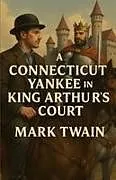 Kartonierter Einband (Kt) A CONNECTICUT YANKEE IN KING ARTHUR'S COURT von Mark Twain
