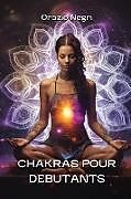 Couverture cartonnée CHAKRAS POUR DEBUTANTS de Orazio Negri