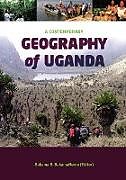 Kartonierter Einband A Contemporary Geography of Uganda von 