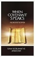 E-Book (epub) When Covenant Speaks von Sam Korankye Ankrah