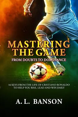 E-Book (epub) Mastering the Game von A. L. Banson