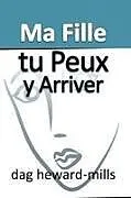 Kartonierter Einband Ma fille, tu peux y arriver von Dag Heward-Mills
