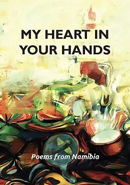 E-Book (epub) My heart in your hands von Naitsikile Iizyenda, Jill Kinahan