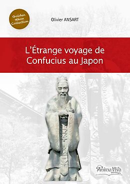 eBook (epub) L'étrange voyage de Confucius au Japon de Olivier Ansart